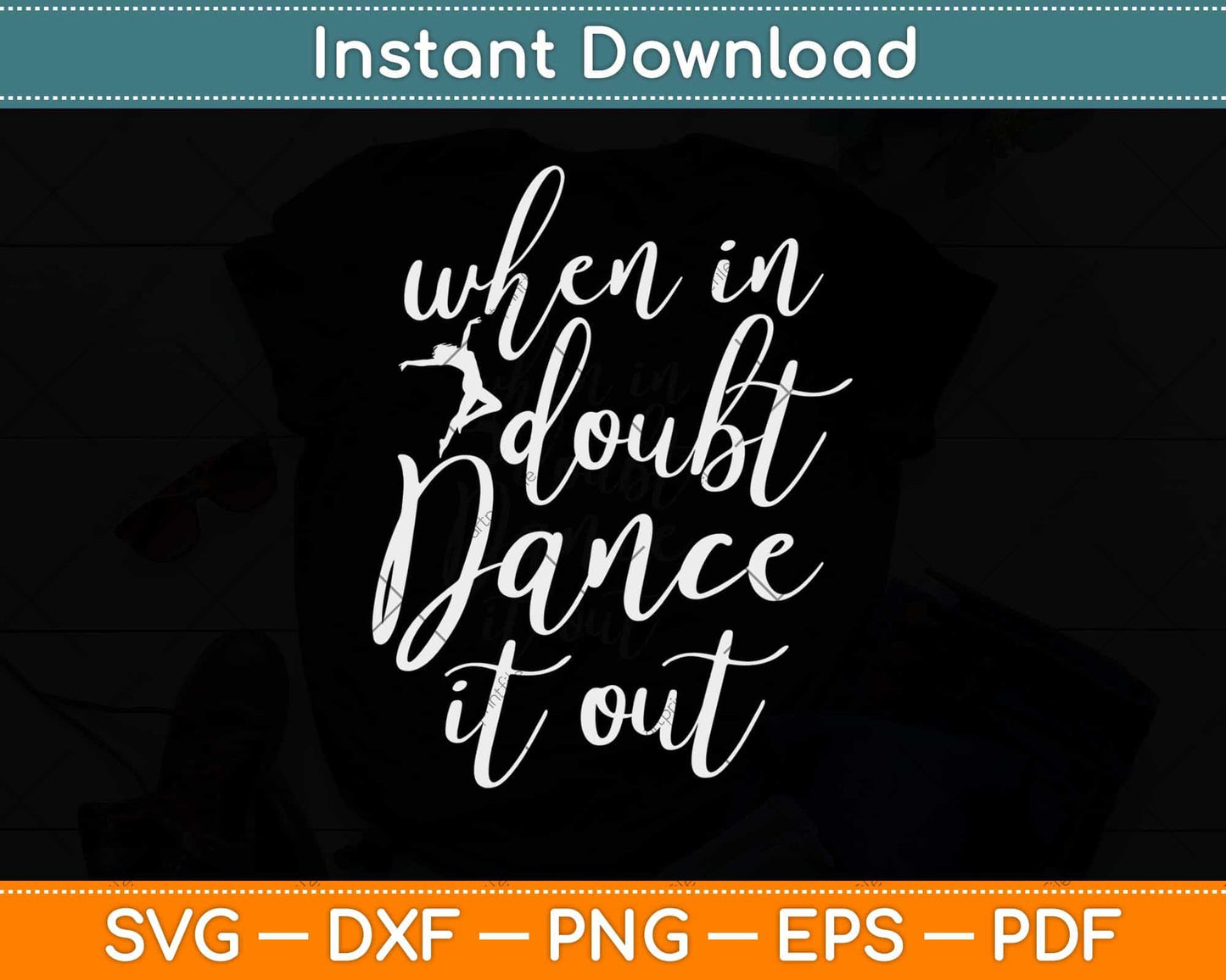 When In Doubt Dance It Out Svg Design Cricut Printable Cutting File