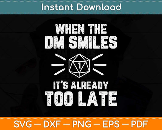 When the DM Smiles it's Already Too Late Funny DM Svg Png Dxf Digital Cutting File