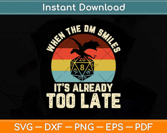 When the DM Smiles it's Already Too Late Svg Png Dxf Digital Cutting File