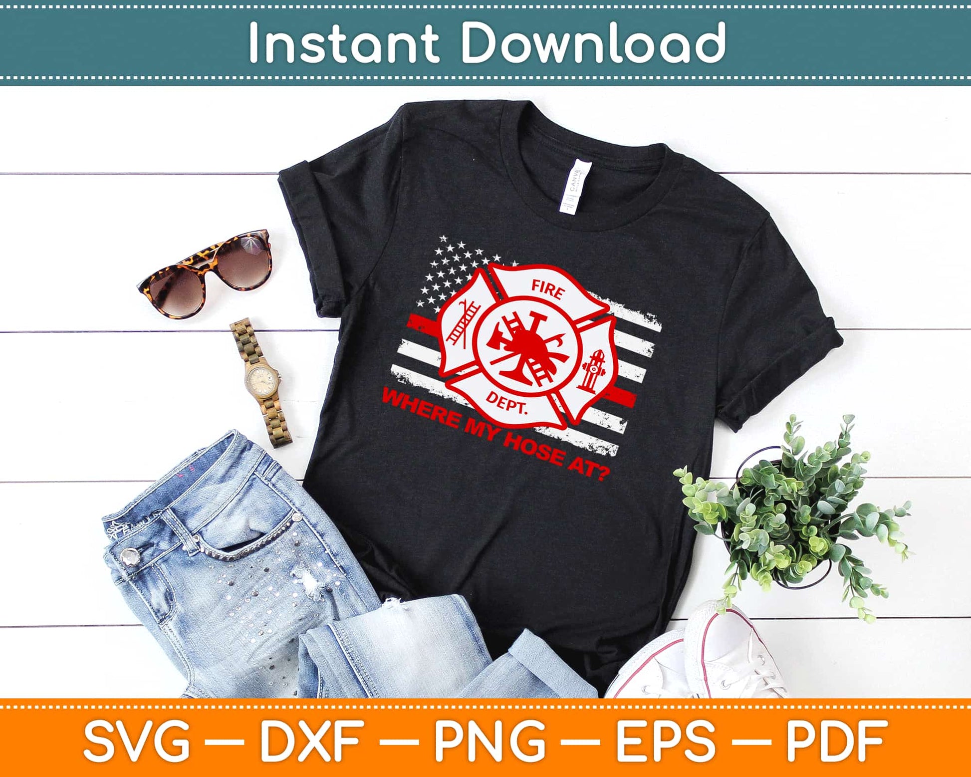 Where My Hose At Firefighter Svg Design Cricut Printable Cutting Files