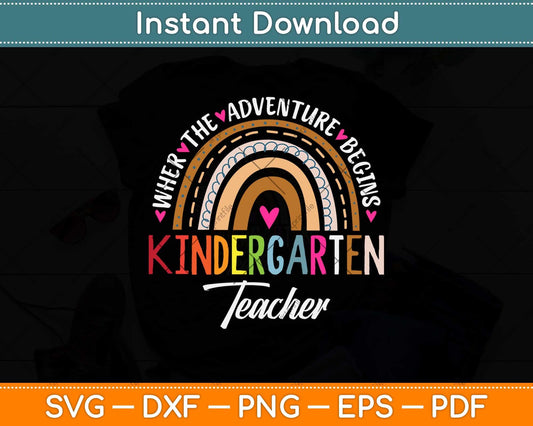 Where The Adventure Begins Kindergarten Teacher Rainbow Svg Png Dxf File