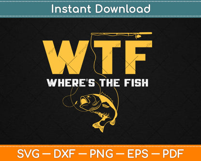 Where's The Fish Funny Fishing Svg Design Cricut Printable Cutting Files