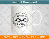 Wife Mom Boss Svg Design Cricut Printable Cutting Files