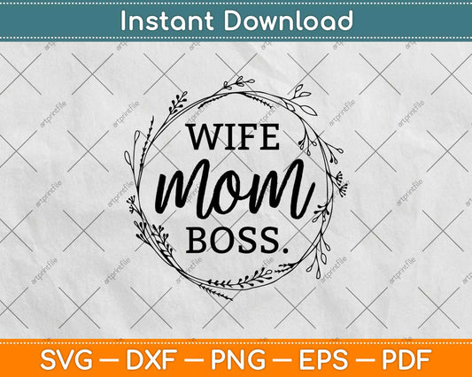 Wife Mom Boss Svg Design Cricut Printable Cutting Files