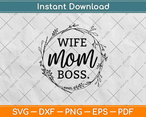 Wife Mom Boss Svg Design Cricut Printable Cutting Files