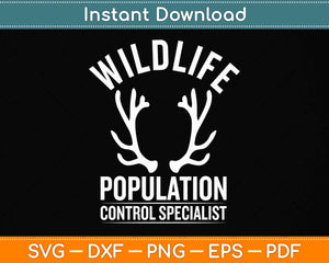 Wildlife Population Control Specialist Deer Hunting Svg Png Dxf Digital Cutting File