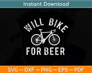 Will Bike For Beer Fun Gift For Bike Lovers Svg Design 