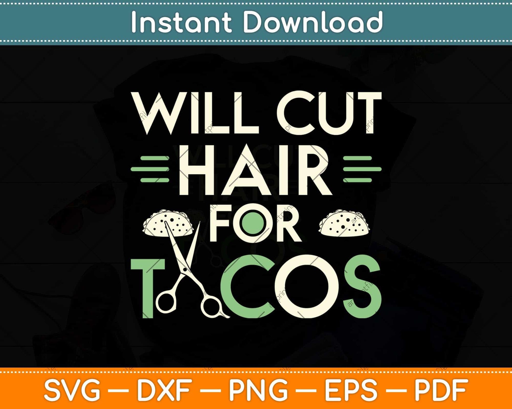 Will Cut Hair For Tacos Funny Hairstylist Svg Png Dxf Digital Cutting File
