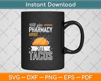 Will Give Pharmacy Advice for Tacos Pharmacy Pharmacist Svg Png Dxf Cutting File