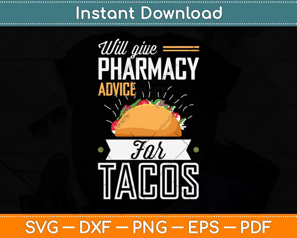 Will Give Pharmacy Advice for Tacos Pharmacy Pharmacist Svg 