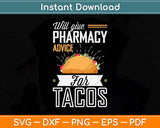Will Give Pharmacy Advice for Tacos Pharmacy Pharmacist Svg 