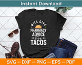 Will Give Pharmacy Advice For Tacos Pharmacist Svg Png Dxf 