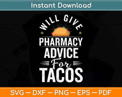 Will Give Pharmacy Advice For Tacos Pharmacist Svg Png Dxf Digital Cutting File