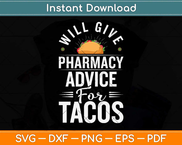 Will Give Pharmacy Advice For Tacos Pharmacist Svg Png Dxf 
