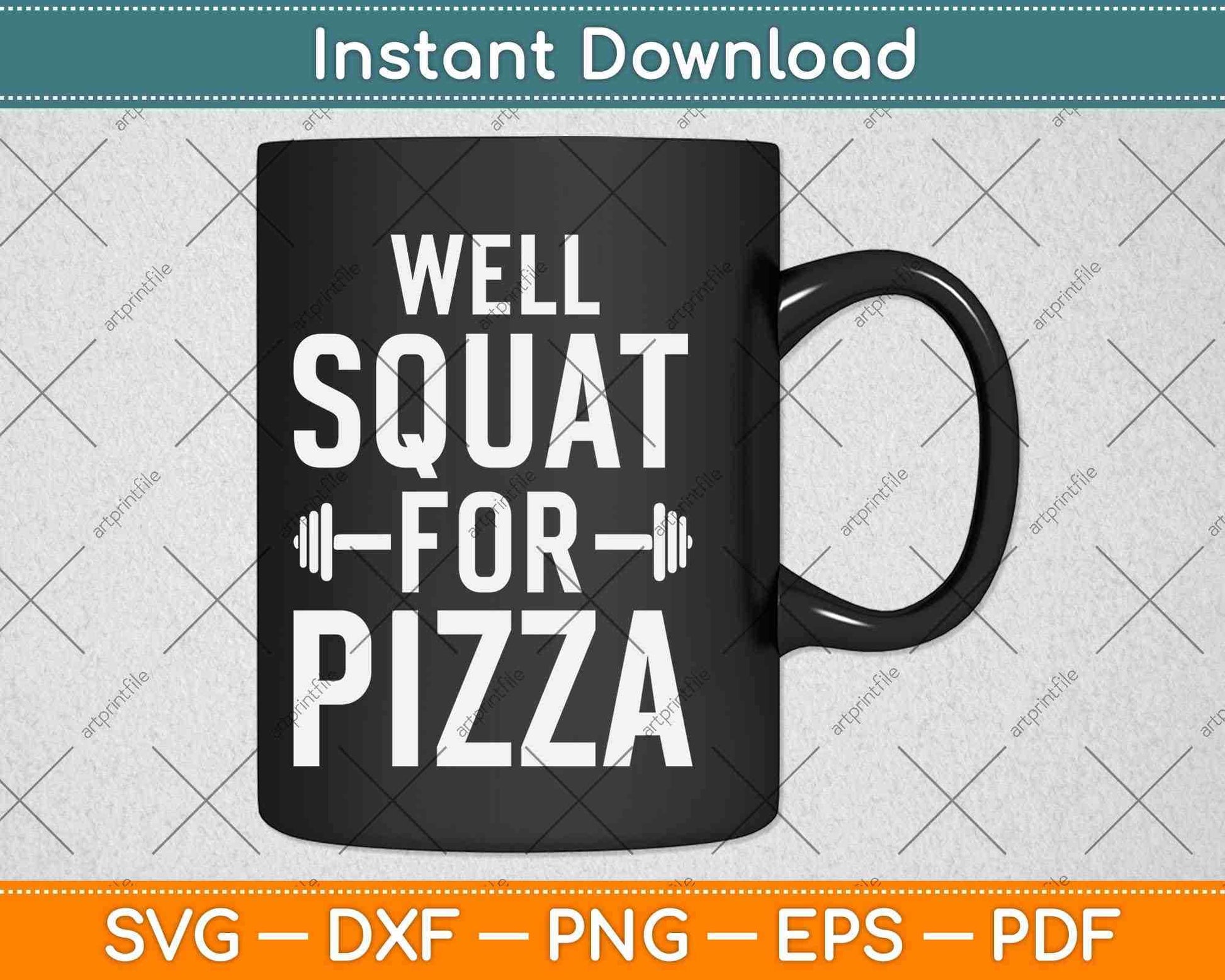 Will Squat For Pizza Svg Png Dxf Digital Cutting File