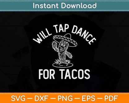 Will Tap Dance For Tacos Funny Dancer Saying Joke Svg Design