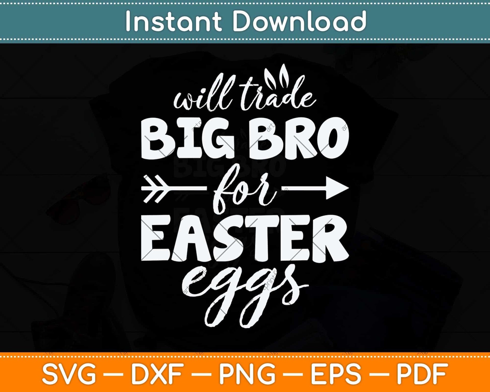 Will Trade Big Bro For Easter Eggs Svg Png Dxf Digital Cutting File