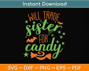 Will Trade Sister for Candy Sister Halloween Svg Png Dxf Digital Cutting File