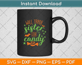 Will Trade Sister for Candy Sister Halloween Svg Png Dxf Digital Cutting File