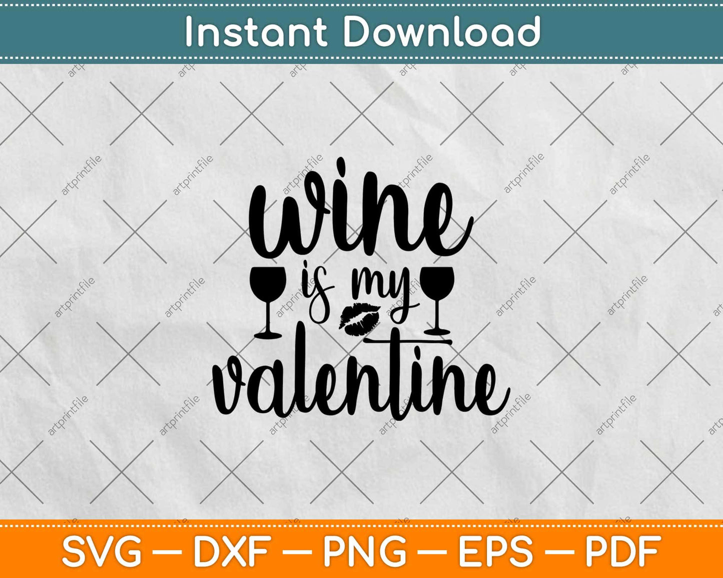Wine Is My Valentine Svg Design Cricut Printable Cutting File