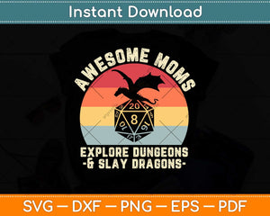 Womens Awesome Moms Explore Dungeons and Slay Dragons Svg 