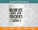 Womens Rockin’ Life as a Truckers Wife Svg Design Cricut 