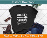 Wooden Spoon Survivor Svg Design Cricut Printable Cutting Files