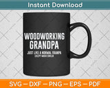 Woodworking Grandpa Fathers Day Svg Png Dxf Digital Cutting 
