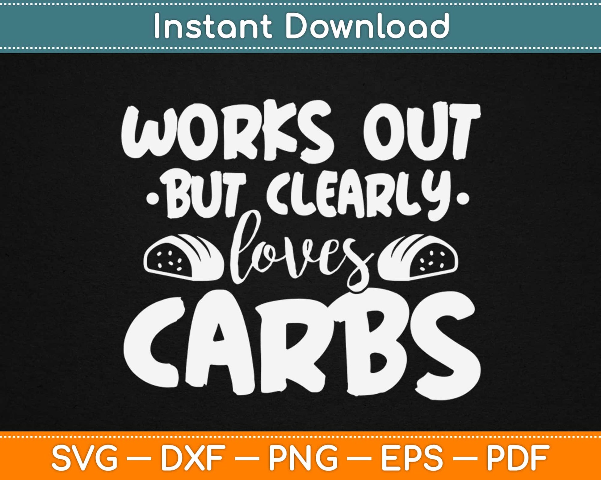 Works Out But Clearly Loves Carbs Svg Design Cricut Printable Cutting Files