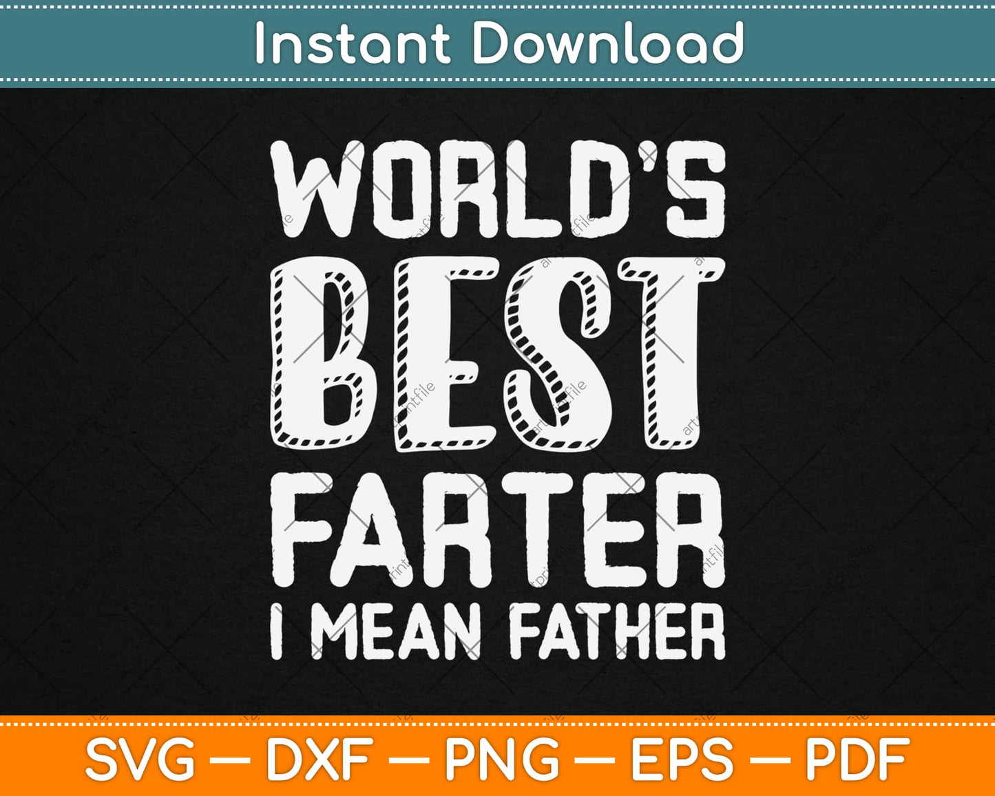 World's Best Farter I Mean Father's Day Svg Design Cricut Printable Cutting Files