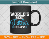 World's Best Father-in-law Fathers Day Svg Png Dxf Digital Cutting File