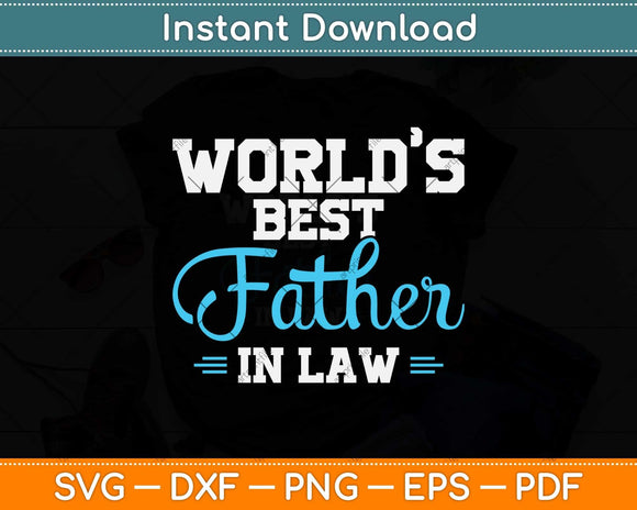 World’s Best Father-in-law Fathers Day Svg Png Dxf Digital 