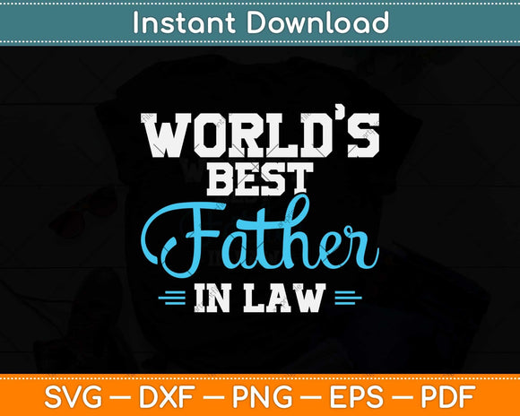 World's Best Father-in-law Fathers Day Svg Png Dxf Digital Cutting File