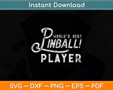 World’s Best pinball Player Svg Png Dxf Digital Cutting File
