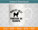 World's Best Pomeranian Grandpa Dog Owner Svg Design Cricut Printable Cutting File