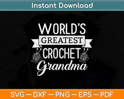 World's Greatest Crochet Grandma Best Mother's Day Svg Design
