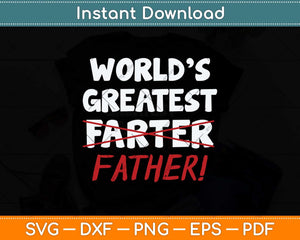 World's Greatest Farter Father's Day Svg Png Dxf Digital Cutting File