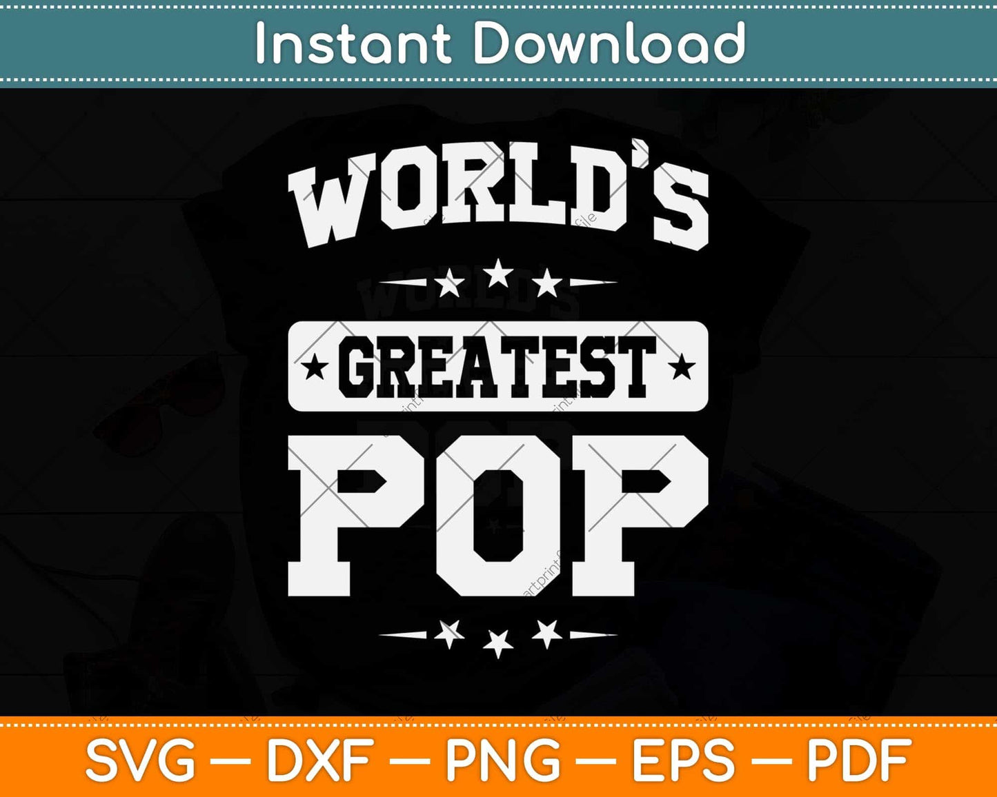 World's Greatest Pop Father's Day Svg Png Dxf Digital Cutting File
