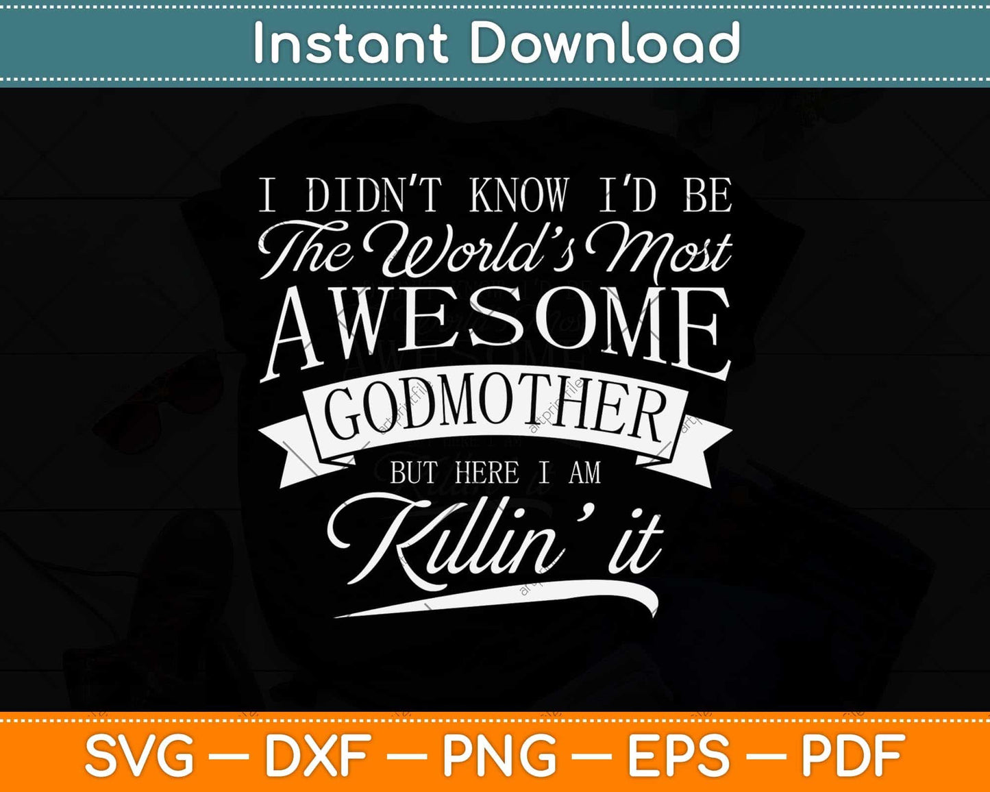 World's Most Awesome Godmother Svg Png Dxf Digital Cutting File
