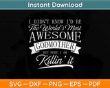 World's Most Awesome Godmother Svg Png Dxf Digital Cutting File