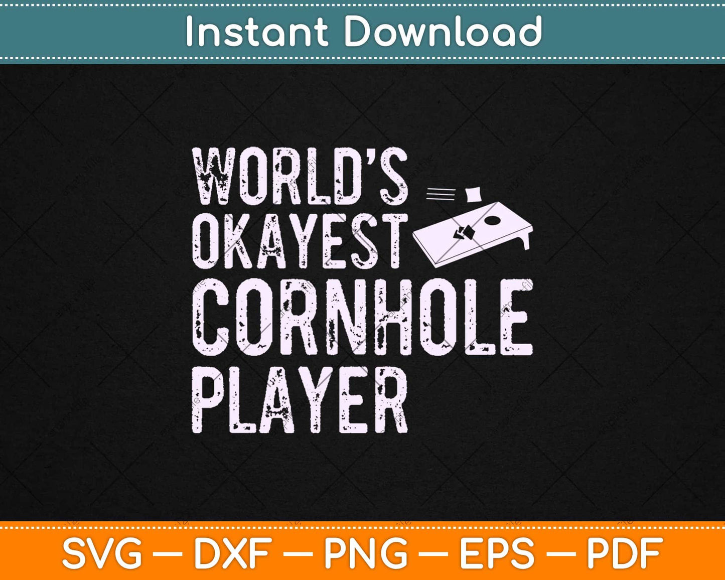 World's Okayest Cornhole Player Funny Svg Design Cricut Printable Cutting Files