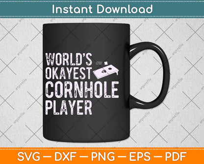 World's Okayest Cornhole Player Funny Svg Design Cricut Printable Cutting Files