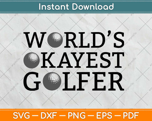 World's Okayest Golfer Svg Design Cricut Printable Cutting Files