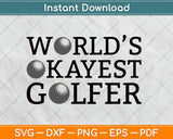 World’s Okayest Golfer Svg Design Cricut Printable Cutting 
