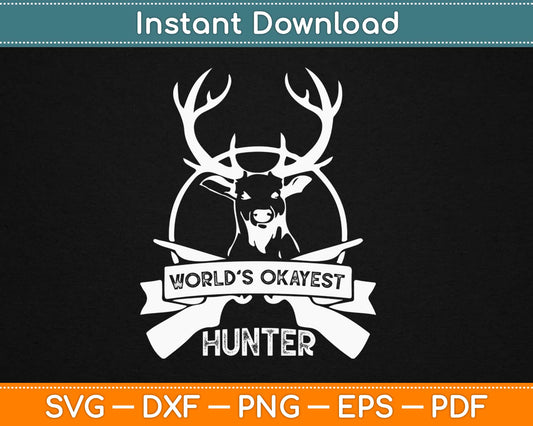World’s Okayest Hunter Svg Design Cricut Printable Cutting Files