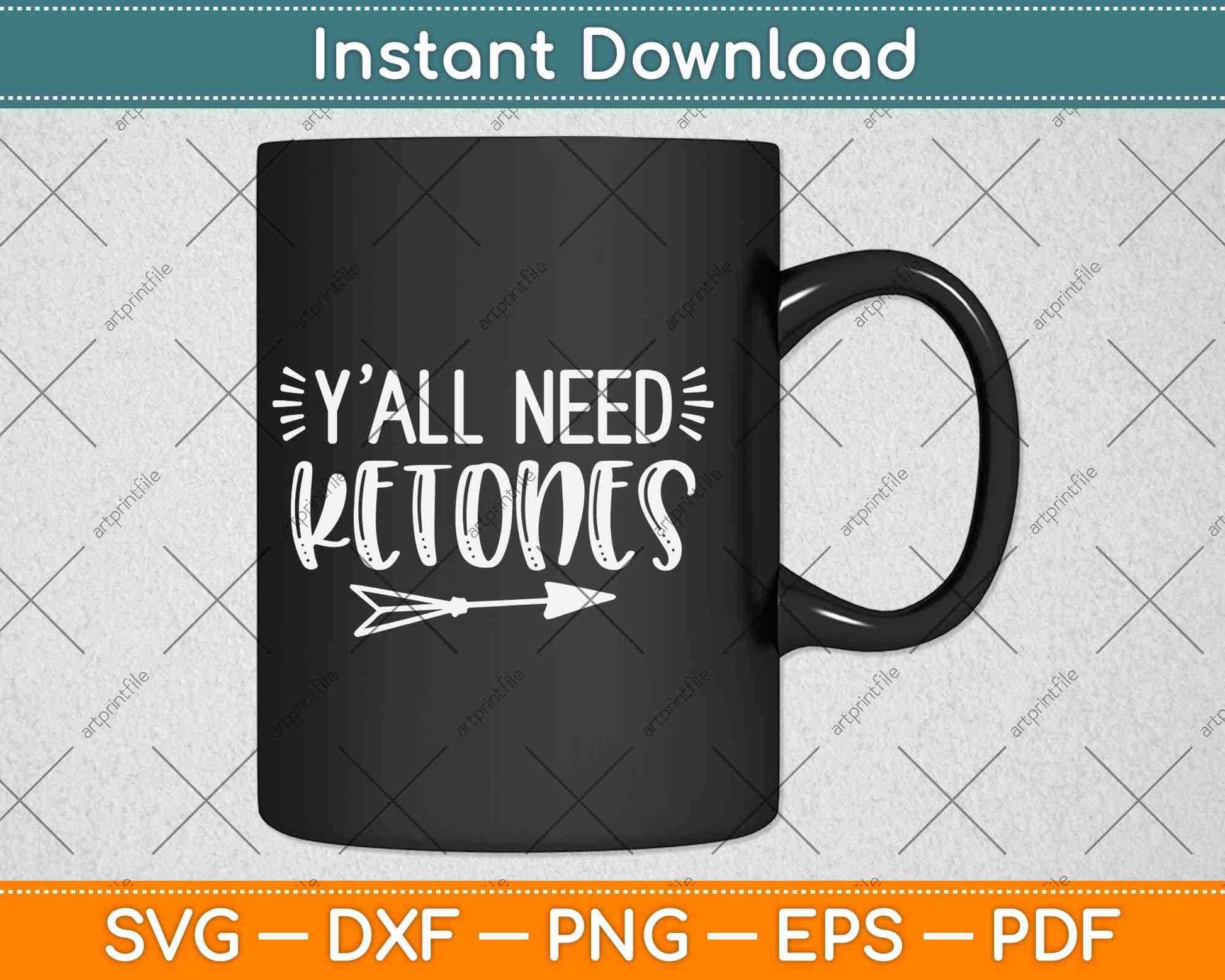 Y'all Need Ketones Funny Ketosis Diet Vegan Svg Design Cricut Printable Cutting Files