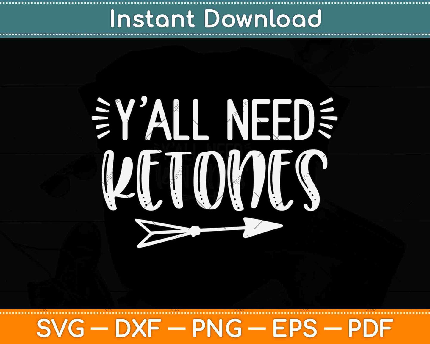 Y'all Need Ketones Funny Ketosis Diet Vegan Svg Design Cricut Printable Cutting Files