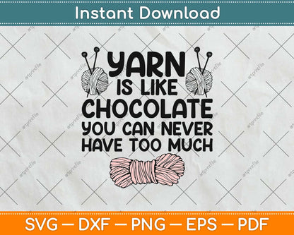 Yarn Is Like Chocolate Funny Knitting Gifts Svg Design Cricut Printable Cutting File