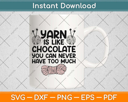 Yarn Is Like Chocolate Funny Knitting Gifts Svg Design Cricut Printable Cutting File