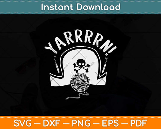 Yarrrrn! Funny Pirate Yarn Knitting Crocheting Svg Design Cricut Printable Cutting File